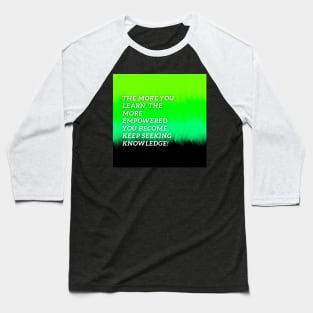 The more you learn Baseball T-Shirt